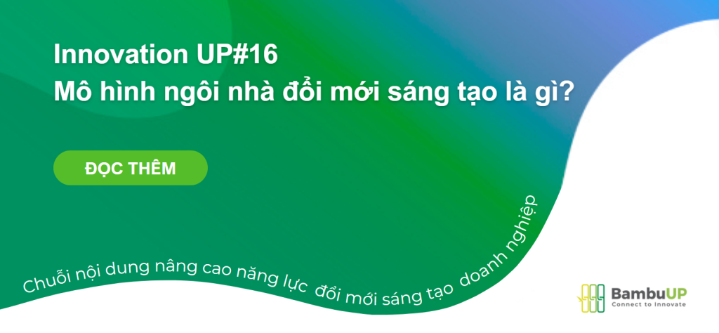 InnovationUP#16: Mô hình ngôi nhà đổi mới sáng tạo là gì?