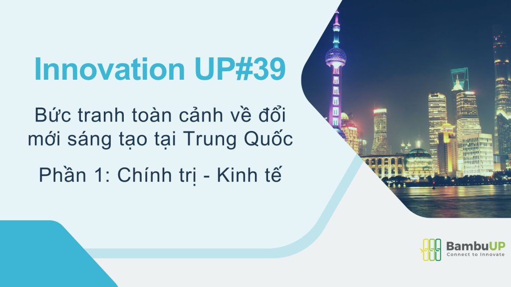 Bức tranh toàn cảnh về đổi mới sáng tạo tại Trung Quốc - Phần 1