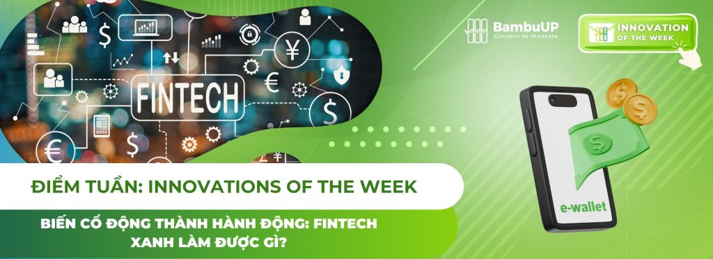 Biến cổ động thành hành động: FinTech xanh làm được gì?