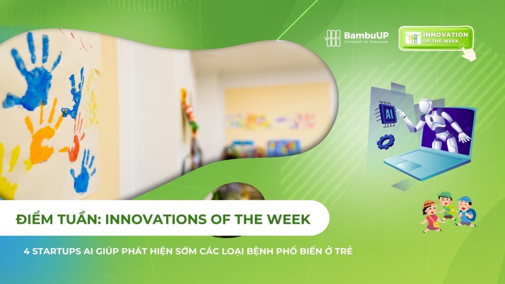 4 startups ứng dụng AI giúp phát hiện sớm các loại bệnh phổ biến ở trẻ em
