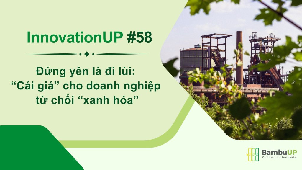 Đứng yên là đi lùi: “Cái giá” cho doanh nghiệp từ chối “xanh hóa”